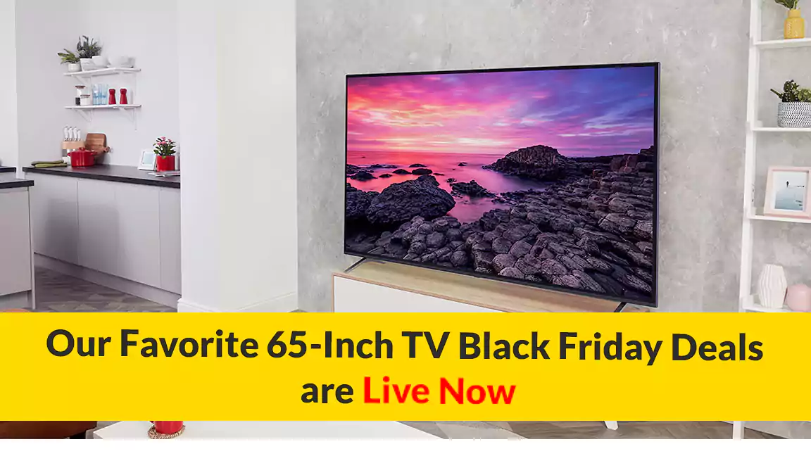Our Favorite 65 Inch TV Holiday Deals are Live Now – Save Up to $1000 or More